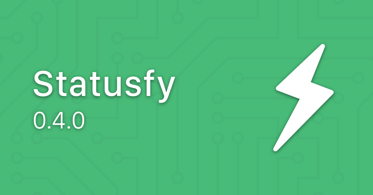 Statusfy: Release v0.4.0